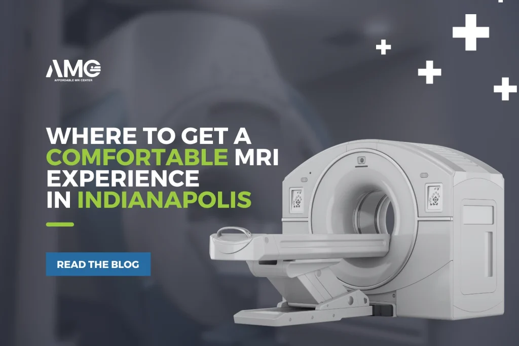 Where to Get a Comfortable MRI Experience in Indianapolis
